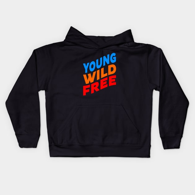 Young wild free Kids Hoodie by Evergreen Tee